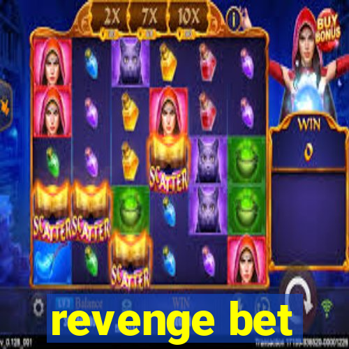 revenge bet